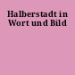 Halberstadt in Wort und Bild