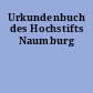 Urkundenbuch des Hochstifts Naumburg