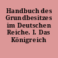 Handbuch des Grundbesitzes im Deutschen Reiche. I. Das Königreich Preussen