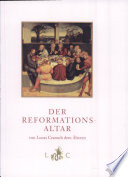 Der Reformations-Altar von Lucas Cranach dem Älteren und Lucas Cranach dem Jüngeren in der Stadtkirche St. Marien Lutherstadt Wittenberg