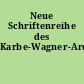 Neue Schriftenreihe des Karbe-Wagner-Archiv