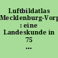 Luftbildatlas Mecklenburg-Vorpommern : eine Landeskunde in 75 farbigen Luftaufnahmen