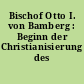 Bischof Otto I. von Bamberg : Beginn der Christianisierung des Peenegebietes