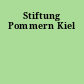 Stiftung Pommern Kiel