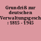 Grundriß zur deutschen Verwaltungsgeschichte : 1815 - 1945