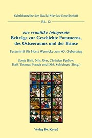 "ene vruntlike tohopesate" : Beiträge zur Geschichte Pommerns, des Ostseeraums und der Hanse ; Festschrift für Horst Wernicke zum 65. Geburtstag
