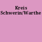 Kreis Schwerin/Warthe