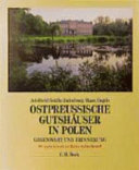 Ostpreußische Gutshäuser in Polen : Gegenwart und Erinnerung