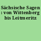 Sächsische Sagen : von Wittenberg bis Leitmeritz