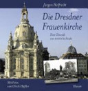 Die Dresdner Frauenkirche : eine Chronik von 100 bis heute