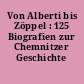 Von Alberti bis Zöppel : 125 Biografien zur Chemnitzer Geschichte