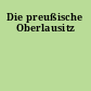 Die preußische Oberlausitz