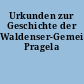 Urkunden zur Geschichte der Waldenser-Gemeinde Pragela