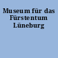 Museum für das Fürstentum Lüneburg