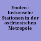 Emden : historische Stationen in der ostfriesischen Metropole