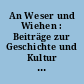 An Weser und Wiehen : Beiträge zur Geschichte und Kultur einer Landschaft ; Festschrift für Wilhelm Brepohl