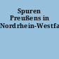 Spuren Preußens in Nordrhein-Westfalen