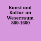 Kunst und Kultur im Weserraum 800-1600
