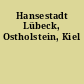 Hansestadt Lübeck, Ostholstein, Kiel