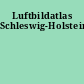 Luftbildatlas Schleswig-Holstein
