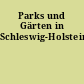 Parks und Gärten in Schleswig-Holstein