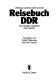 Reisebuch DDR : unterwegs zwischen Oder und Elbe