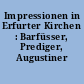 Impressionen in Erfurter Kirchen : Barfüsser, Prediger, Augustiner