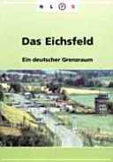 Das Eichsfeld : ein deutscher Grenzraum