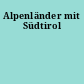 Alpenländer mit Südtirol
