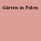 Gärten in Polen