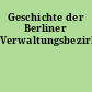 Geschichte der Berliner Verwaltungsbezirke