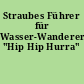 Straubes Führer für Wasser-Wanderer "Hip Hip Hurra"