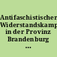 Antifaschistischer Widerstandskampf in der Provinz Brandenburg : Biographisches/Bibliographisches