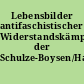 Lebensbilder antifaschistischer Widerstandskämpfer der Schulze-Boysen/Harnack-Organisation