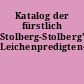 Katalog der fürstlich Stolberg-Stolberg'schen Leichenpredigten-Sammlung