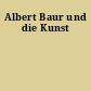Albert Baur und die Kunst