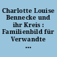 Charlotte Louise Bennecke und ihr Kreis : Familienbild für Verwandte und Freunde