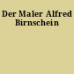 Der Maler Alfred Birnschein