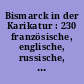 Bismarck in der Karikatur : 230 französische, englische, russische, italienische, amerikanische, Wiener, deutsche, Schweizer etv. Karikaturen