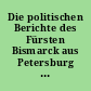Die politischen Berichte des Fürsten Bismarck aus Petersburg und Paris : (1859-1862)