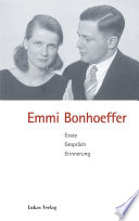 Emmi Bonhoeffer : Essay, Gespräch, Erinnerung