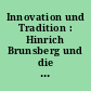 Innovation und Tradition : Hinrich Brunsberg und die spätgotische Backsteinarchitektur in Pommern und der Mark Brandenburg
