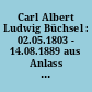 Carl Albert Ludwig Büchsel : 02.05.1803 - 14.08.1889 aus Anlass seines 200. Geburtstages
