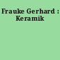 Frauke Gerhard : Keramik