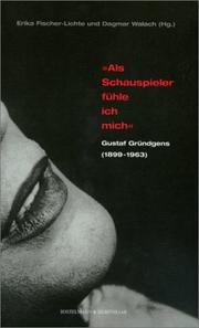 "Als Schauspieler fühle ich mich" : Gustav Gründgens (1899-1963) ; ein Berliner Symposion