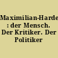 Maximilian-Harden-Brevier : der Mensch. Der Kritiker. Der Politiker