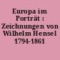 Europa im Porträt : Zeichnungen von Wilhelm Hensel 1794-1861