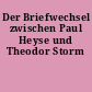 Der Briefwechsel zwischen Paul Heyse und Theodor Storm