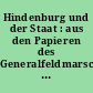 Hindenburg und der Staat : aus den Papieren des Generalfeldmarschalls und Reichspräsidenten von 1878 bis 1934