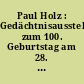 Paul Holz : Gedächtnisausstellung zum 100. Geburtstag am 28. Dezember 1983. Altes Museum 7. 12. 1983 - 12. 2. 1984, Staatliches Museum zu Berlin, Kupferstichkabinett